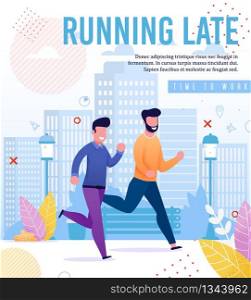 Flat Advertising Banner with Smiling Men Hurrying to Work. Running Late. Cartoon Smiling Guys, Office Workers Rushing to Job. Vector Flat City Street with Business Center High Buildings Illustration. Flat Ad Banner with Smiling Men Hurrying to Work