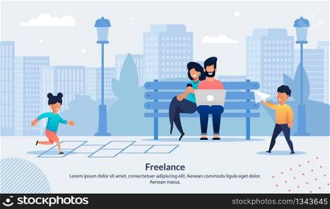 Flat Banner Advertising Freelance with Happy Family Spending Time in Park. Smiling Parents, Father and Mother Working via Laptop and Mobile Phone. Glad Kids Playing and Having Fun. Vector Illustration. Banner Advertising Freelance with Happy Family