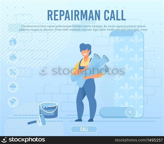 Flat Banner Advertising Repairman Call Service. Professional Repairman in Uniform Standing with Wallpaper Rolls. Wall Painting and Wallpapering Process. Design Interior. Vector Cartoon Illustration. Flat Banner Advertising Repairman Call Service