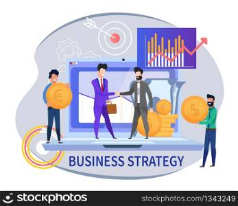 Flat Banner Business Strategy on White Background. Men in Business Suits make Deal on Background Laptop Paper Money and Gold Coins. Two Men Hold Large Yellow Coin with Dollar and Euro Sign.