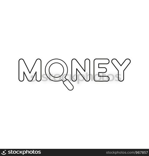 Flat design style vector illustration concept of money text with grey and magnifying glass or magnifier symbol icon on white background. Black outlines.