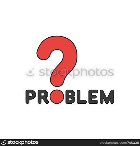 Flat design style vector illustration concept of problem text with question mark on white background. Colored, black outlines.