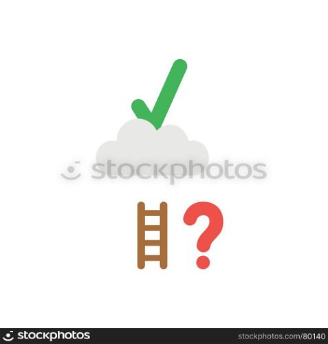 Flat design vector illustration concept of reach to green check mark on grey cloud with short brown wooden ladder with red question mark symbol icon on white background.