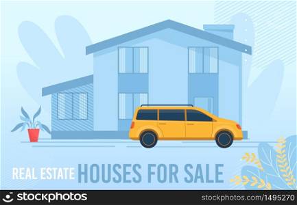 Flat Floral Design Poster Offering Houses for Sale. Real Estate and Mortgage. Cartoon Modern Cottage or Townhouse Building Exterior and Car in Yard. Dream Home in Eco Place. Vector Illustration. Flat Floral Design Poster Offering Houses for Sale