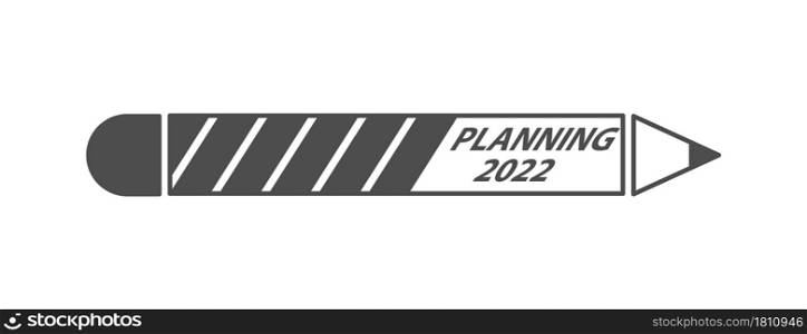 flat icon with a pencil and the inscription planning 2022. New year 2022 with simulated loading, business planning and development strategy. Vector for a website, application, and creative graphic design. Simple style