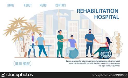 Flat Landing Page Advertising Rehabilitation Hospital. Cartoon Doctor Helping Patients with Disability and Injury. Physiotherapy and Rehab. Medical Condition stabilization. Vector Illustration. Medical Rehabilitation Hospital Flat Landing Page