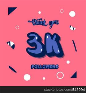 Flat template of 3K followers thank you. Card for internet networks. 3000 subscribers congratulation social media post. Vector illustration.