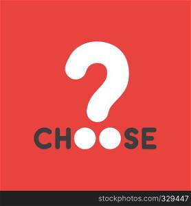 Flat vector icon concept of choose word with question mark on red background.