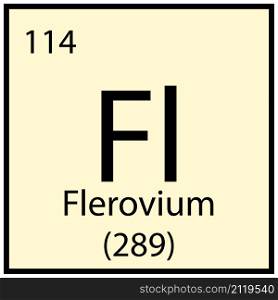 Flerovium chemical symbol. Mendeleev table. Education concept. Isolated object. Vector illustration. Stock image. EPS 10.. Flerovium chemical symbol. Mendeleev table. Education concept. Isolated object. Vector illustration. Stock image.