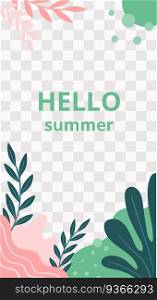 Floral story. Garden flora hello summer social media story template. Jungle backdrop and flora spring for mobile page social media story illustration vector. Floral story. Garden flora hello summer social media story template