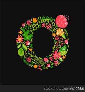 Floral summer Letter O. Flower Capital wedding Uppercase Alphabet. Colorful font with flowers and leaves. Vector illustration Grotesque scandinavian style.. Floral summer Letter O. Flower Capital wedding Uppercase Alphabet. Colorful font with flowers and leaves. Vector illustration Grotesque scandinavian style
