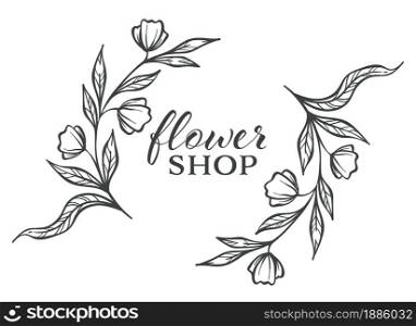 Florist store flower shop monochrome sketch outline, isolated herbal banner with flora and calligraphic inscription. Foliage and blooming, floristic composition vector in flat style illustration. Flower shop elegant logotype or emblem monochrome sketch outline