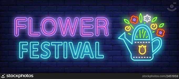 Flower festival neon text with flowers in watering pot. Spring season fest design. Night bright neon sign, colorful billboard, light banner. Vector illustration in neon style.