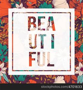 Flowers typography poster design, text and florals combined, word beautiful, vector illustration