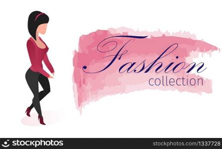 Flyer Fashion Collection International Exhibition. Lettering Watercolor Smear. Fashionable Teenager Girl Dressed in Trendy Casual Clothes. Woman Model Dressed in Pants and Sweatshirt.
