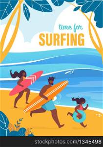 Flyer Invitation is Written Time for Surfing. Poster Family with Child Runs along Sand with Surfboards. Parents with Child Will come to have Time to Ride Wave. Vector Illustration.. Flyer Invitation is Written Time for Surfing.