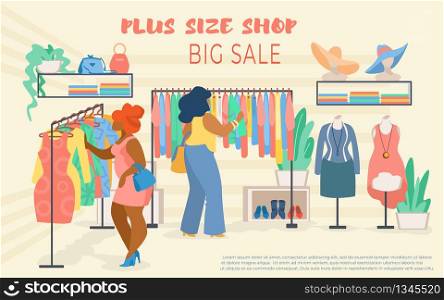 Flyer Invitation Plus Size Shop Big Sale Lettering. Overweight Women Choose Clothes on Hangers in Store. Sale in Department Womens Clothing. Sale for Big Sizes. Vector Illustration.