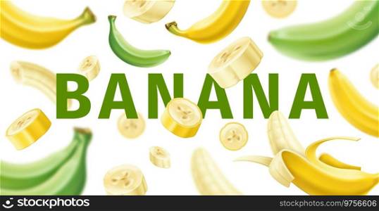 Flying fruit background. Realistic yellow and green bananas in motion, 3d natural food ingredients and text, sweet tropical dessert, pieces and whole, poster or banner backdrop vector isolated concept. Flying fruit background. Realistic yellow and green bananas in motion, 3d natural food ingredients and text, sweet tropical dessert, pieces and whole, poster or banner backdrop, vector concept