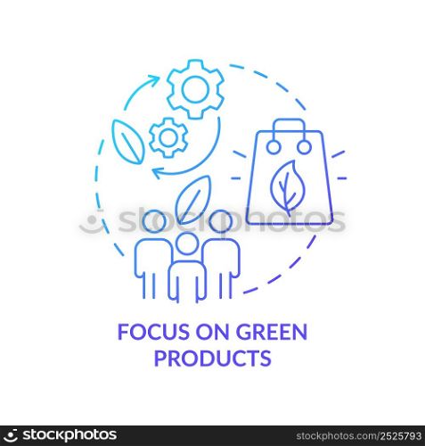 Focus on green products blue gradient concept icon. Sustainable goods. Customer behavior trend abstract idea thin line illustration. Isolated outline drawing. Myriad Pro-Bold font used. Focus on green products blue gradient concept icon