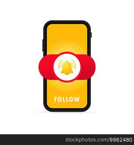 Follow button template with the notification bell on smartphone screen in hand. Follow red button sign in social media. Vector on isolated white background. EPS 10