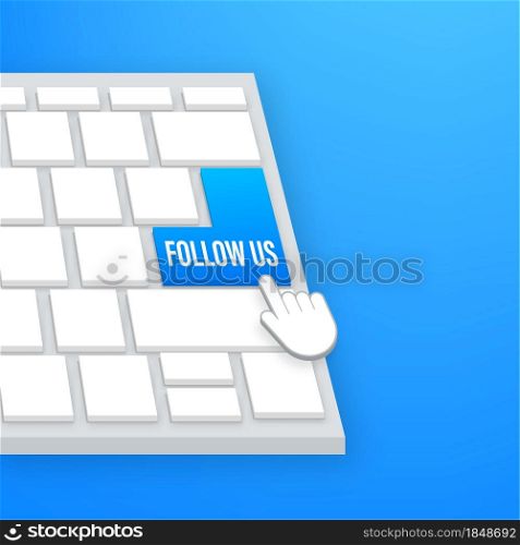 Follow us button on keyboard. Hand click icon. Finger click icon. Vector stock illustration. Follow us button on keyboard. Hand click icon. Finger click icon. Vector stock illustration.