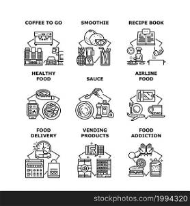Food Addiction Set Icons Vector Illustrations. Healthy Food Addiction And Delivery, Healthy Dish Recipe Book And Products Vending Machine, Coffee And Smoothie. Sauce For Meal Black Illustration. Food Addiction Set Icons Vector Illustrations