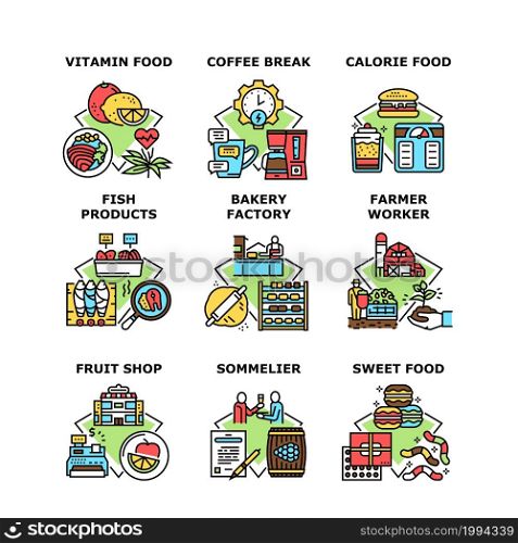 Food And Drink Set Icons Vector Illustrations. Vitamin Sweet And Calorie Food, Fish Products And Fruit Shop, Sommelier And Farmer Worker, Bakery Factory And Confection Production Color Illustrations. Food And Drink Set Icons Vector Illustrations