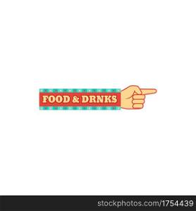 Food and drinks pointer isolated arrow billboard with pointing finger. Vector retro neon board showing direction to bar in casino, theater or cinema, circus or performance. Illumination light bulbs. Signboard food drinks direction pointer isolated