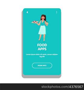 Food Apps For Ordering Meal Online On Phone Vector. Young Woman Using Food Apps For Remote Order Dish And Delivery In Restaurant Or Cafe. Character Smartphone Application Web Flat Cartoon Illustration. Food Apps For Ordering Meal Online On Phone Vector
