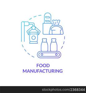 Food manufacturing blue gradient concept icon. Production and processing. Business subsector abstract idea thin line illustration. Isolated outline drawing. Myriad Pro-Bold font used. Food manufacturing blue gradient concept icon
