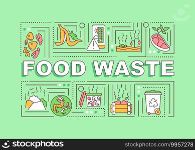 Food waste word concepts banner. Types of organics waste. Contact your waste hauler. Infographics with linear icons on green background. Isolated typography. Vector outline RGB color illustration. Food waste word concepts banner