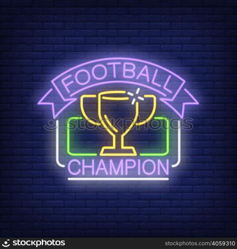 Football champion neon sign. Cup in rectangular frame and ribbon on brick wall background. Night bright advertisement. Vector illustration in neon style for sport bar