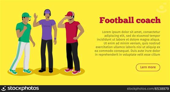 Football Coaches Web Banner Cartoon Soccer Referee. Football coaches web banner. Cartoon soccer referees in uniform and hat speaking into lip-ribbon microphone. Main referee. Judging competition. Football match. Flat referee icon. Football logo. Vector