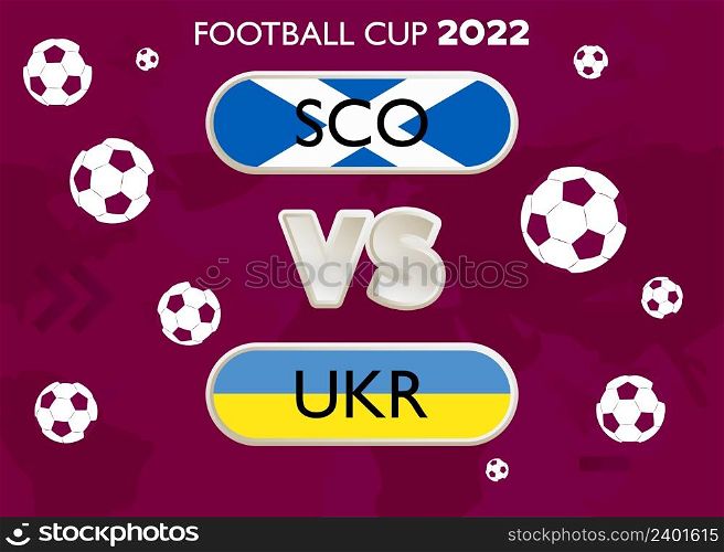 Football cup 2022. European Play-off. Scotland versus Ukraine. Match schedule template. Football results table, flags of European countries.