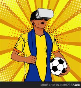Football fan in virtual reality glasses with open mouth and ball. Vector colorful illustration in retro comic style. Watching sport game pop art invitation poster.