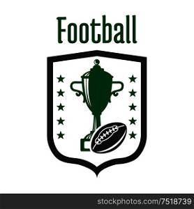 Football game sporting competition badge design template with sign in a shape of a shield with trophy cup and american football ball, flanked by rows of stars. Football championship theme design usage. Football tournament badge of winner cup with ball
