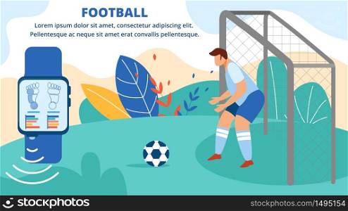 Football Horizontal Banner. Sportsman Stand on Gate, Goalkeeper Playing Soccer Game Protect Goal from Attacking Opponent. Smart Watch Control Health Poster Invitation Cartoon Flat Vector Illustration. Football Sportsman Stand on Gate Horizontal Banner