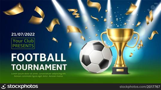 Football league tournament poster. Soccer ball with golden winner cup, flying confetti, invitation banner on sport competition, game award ceremony illustration championship advertising vector concept. Football league tournament poster. Soccer ball with golden winner cup, flying confetti, invitation banner on sport competition, game award ceremony, championship advertising vector concept