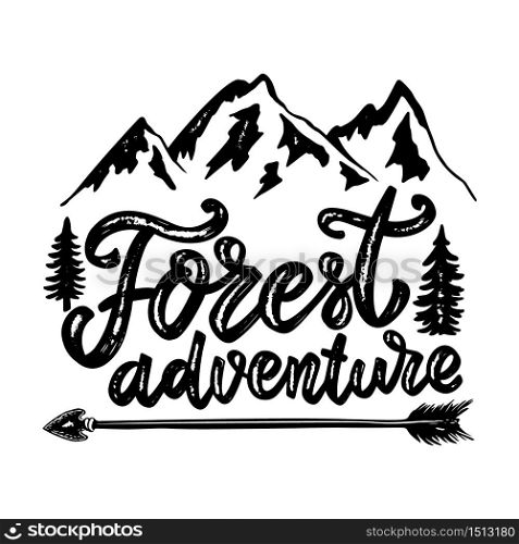 Forest adventure. Lettering phrase on background with mountains and vintage arrow. Design element for poster, card, banner, t shirt. Vector illustration