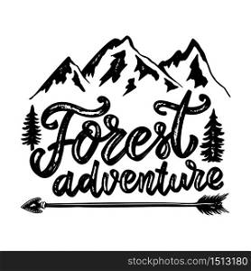 Forest adventure. Lettering phrase on background with mountains and vintage arrow. Design element for poster, card, banner, t shirt. Vector illustration