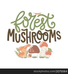 Forest Mushrooms text. Hand-drawn trendy lettering with wild mushrooms, plants and leaves. Colorful seasonal vector illustration. Creative stylish design.