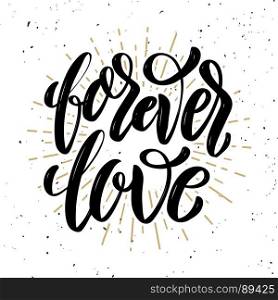 Forever love Hand drawn motivation lettering quote. Design element for poster, banner, greeting card. Vector illustration