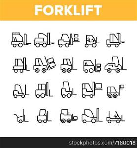 Forklift, Lift Truck Vector Linear Icons Set. Transportation Forklift Machine Outline Cliparts. Delivery, Logistics Pictograms Collection. Vehicle For Lifting And Carrying Loads Thin Line Illustration. Forklift, Lift Truck Vector Linear Icons Set