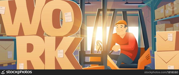 Forklift loader work, warehouse worker loading cardboard boxes on metal racks. Storage room interior with goods on shelves. Lift truck driver job on factory or market storehouse Cartoon vector banner. Forklift loader work, warehouse worker on truck