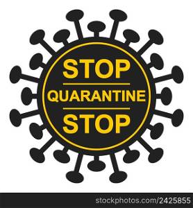 Form bacteria virus stop sign quarantine vector page sign warning about the quarantine zone coronavirus COVID, stop the movement of infected people