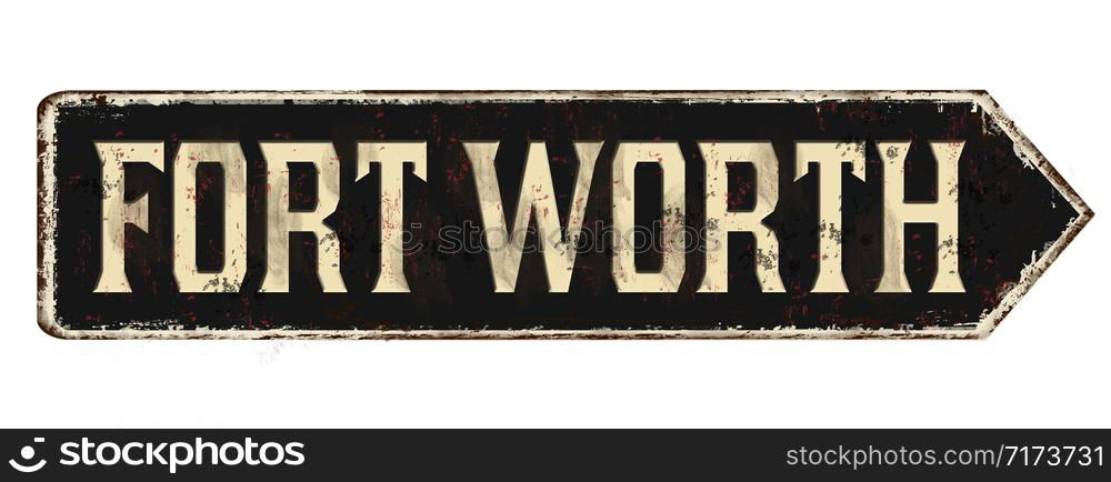 Fort worth vintage rusty metal sign on a white background, vector illustration