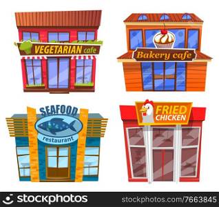 Four isolated fast food cafes, traditional world cuisines restaurants. Facade exterior design of buildings. Cafeterias with vegetarian or seafood, bakery or fried chicken meals. Vector in flat. Seafood and Chicken, Vegetarian and Bakery Cafes