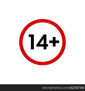 Fourteen plus icon, under 14 years old prohibition sign, age restriction symbol isolated on white. Vector illustration.. Fourteen plus icon, under 14 years old prohibition sign