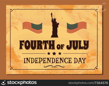 Fourth of July Independence day poster with USA flags and American Statue of Liberty monochrome silhouette. Greeting card for patriotic holiday vector. Fourth of July Independence Day Poster USA Flags