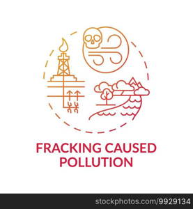 Fracking cause pollution concept icon. Harmful Impacts idea thin line illustration. Vector isolated outline RGB color drawing. Ecological compensation, Climate justice. Fracking cause pollution concept icon